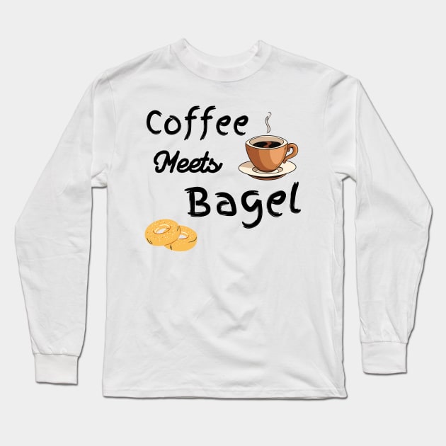 Food Design Funny Coffee Meets Bagels Funny Coffee Drinker Long Sleeve T-Shirt by Mojakolane